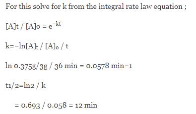 If 6 0 G Of Substance S Decomposes For 36 Minutes The Mass Of Unreacted S Remaining Is Found To Be 0 750g What Is The Half Life Of Thisreaction If It Follows First Order Kinetics