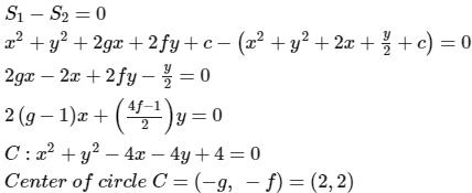 The Radical Axis Of The Two Distinct Circles X2 Y2 2gx 2fy C 0 And 2x2 2y2 4x Y 2c 0 Touches