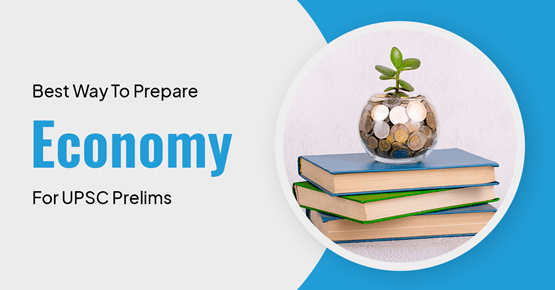Syllabus and Strategy to study Indian Economy for UPSC - CSE Prelims Notes | Study How To Study For UPSC - UPSC
