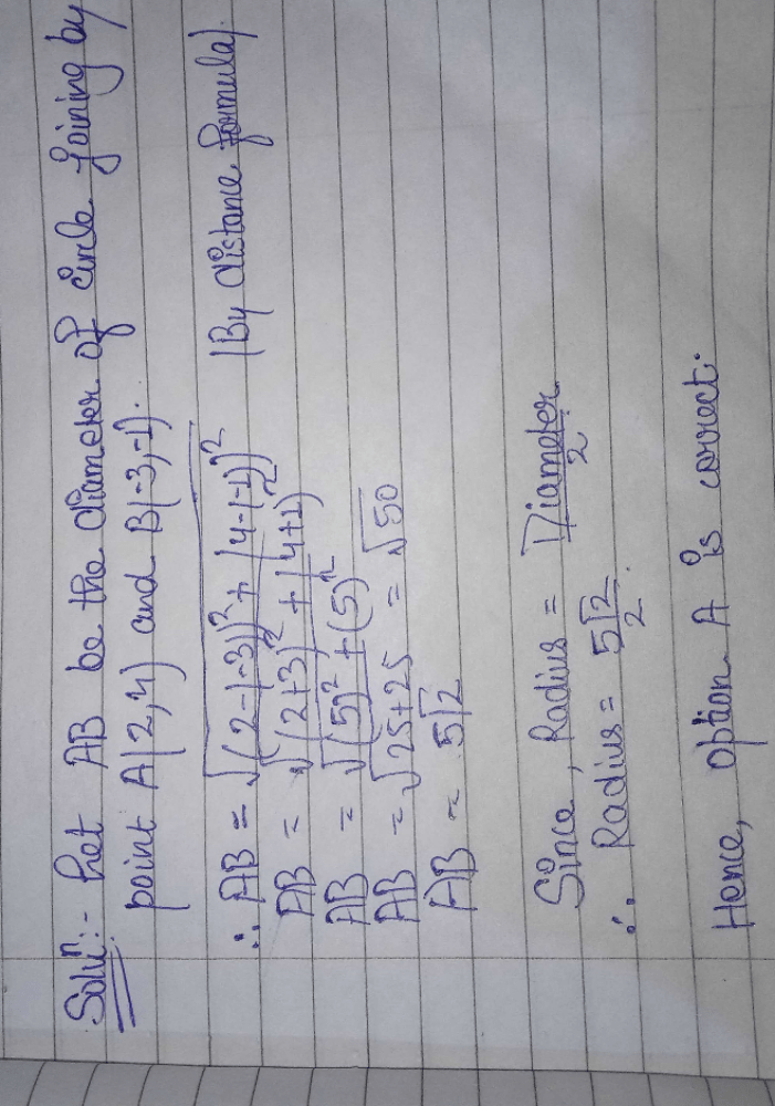 The End Points Of Diameter Of Circle Are 2 4 And 3 1 The Radius Of The Circle Isa B 5 Radic 2c 3 Radic 2d Correct Answer Is Option A Can You Explain This Answer Edurev Class 10