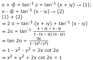 If Alpha I Beta Tan 1 Z Z X Iy And Alpha Is Constant The Locus Of Z Isa X2 Y2 2x Cot 2 Alpha 1b Cot 2 Alpha X2