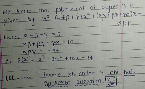 If Alpha Beta Gamma Be The Zeros Of The Polynomial P X Such That Alpha Beta Gamma 3 Alpha Beta Beta Gamma Gamma Alpha 10 And Alpha Beta Gamma 24