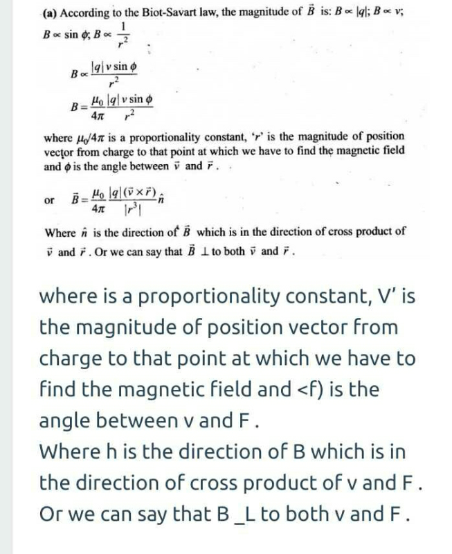 Biot Savart Law Indicates That The Moving Electrons Velocity V Produce A Magnetic Field B Such That A B Is Perpendicular To V B B Is Parallel To V C It Obeys Inverse Cube Law D It