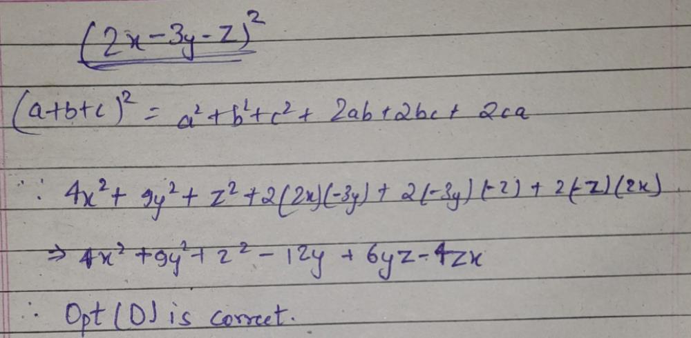 The Expanded Form Of 2x Ndash 3y Ndash Z 2is A 4x2 9y2 Z2 Ndash 6xy 3yz Ndash 2zxb 4x2 9y2 Z2 6xy 6yz Ndash 2zxc 4x2 9y2 Z2 Ndash 12xy Ndash 6yz Ndash 4zxd 4x2 9y2