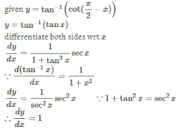 If Y Tan Minus 1 Cot Pi 2 Minus X Then Dy Dx A 1b Minus 1c 0d 12correct Answer Is Option D Can You Explain This Answer Edurev Ca Foundation Question