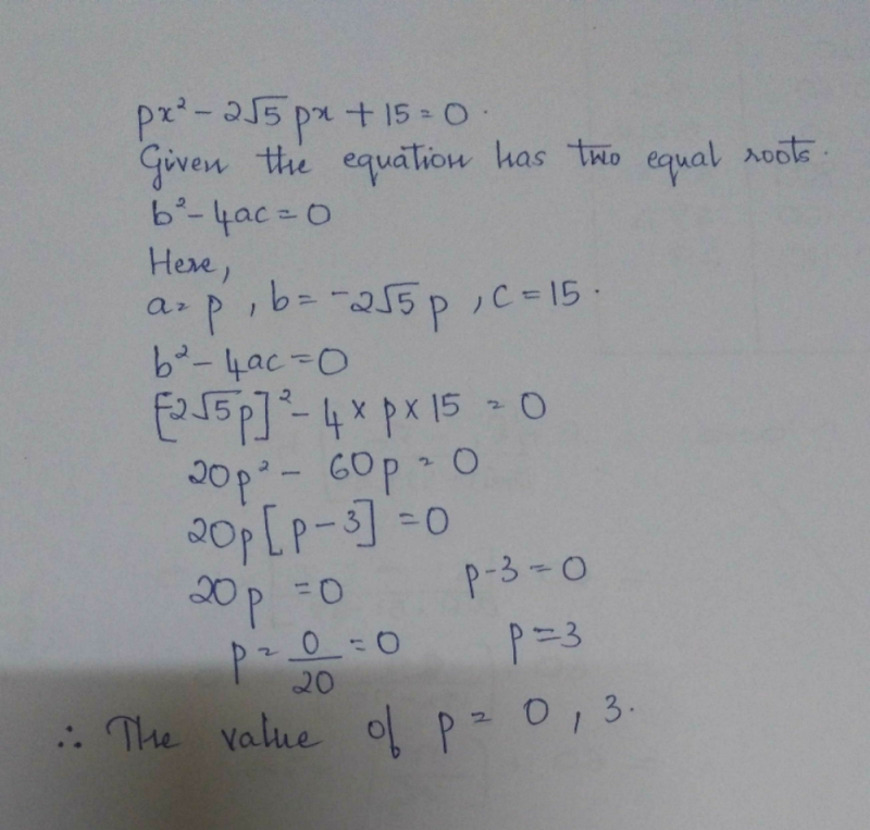 If Px Square 2 5px 15 0 Has Two Equal Roots Then Find The Value Of P I Want Answer In Step By Step Edurev Class 10 Question