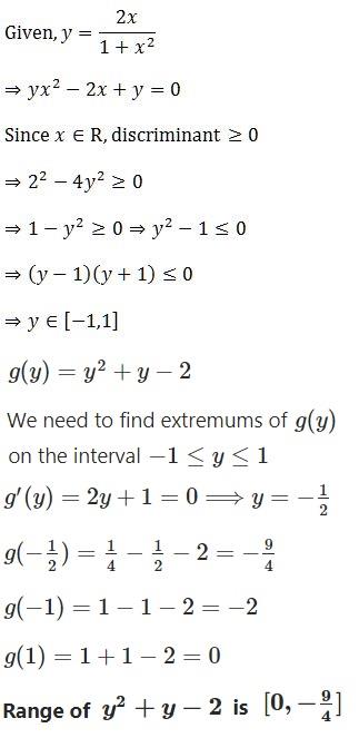 Consider Y 2x 1 X Where X Is Real Then The Range Of Expression Y Y 2 Is A B Find B 4a Please Solve This Quadratic Problem Edurev Class 11 Question