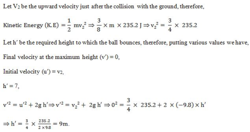 A Ball At Rest Is Dropped From A Height Of 12m It Loses 25 Of Its Kiic Energy In Striking The Ground Find The Height To Which It Bounces How Do You Account For