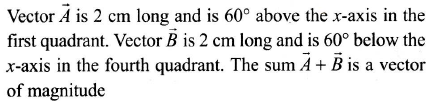 MCQ (Practice)- Scalar And Vectors, Class 11, Physics | 50 Questions