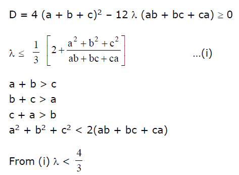 If A B C Are The Sides Of A Delta Abc Such That X2 Ndash 2 A B C X 3 Lambda Ab Bc Ca 0 Has Real Roots Then A Lambda Lt 4 3b Lambda Gt 5 3c D Correct Answer Is