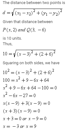 If X Is A Positive Integer Such That The Distance Between Points P X 2 And Q 3 Ndash 6 Is 10 Units Then X A 3b 3c 9d 9correct Answer Is Option C Can You Explain This Answer