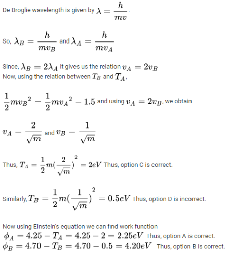 When photons of energy 4.25 eV strike the surface of a metal A, the ...