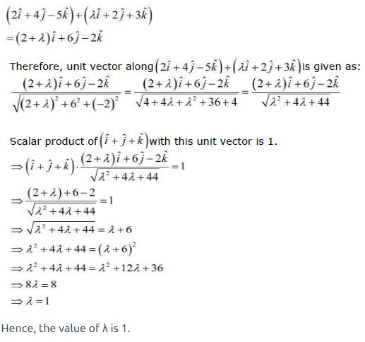 If The Dot Product Of Vector I J K And The Unit Vector Along The Sum Of Vectors 2i 4j 5k And Lambda I 2j 3k Is 1 Then Lambda A 5b 2c 3d 1correct Answer Is Option D Can You Explain This Answer