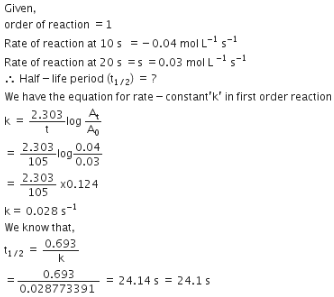 The rate of a first order reaction is 0.04 at 10 sec and 0.03 at 20 sec ...