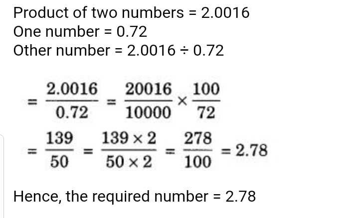 The product of two numbers is 2.0016. If one of them is 0.72, find the ...