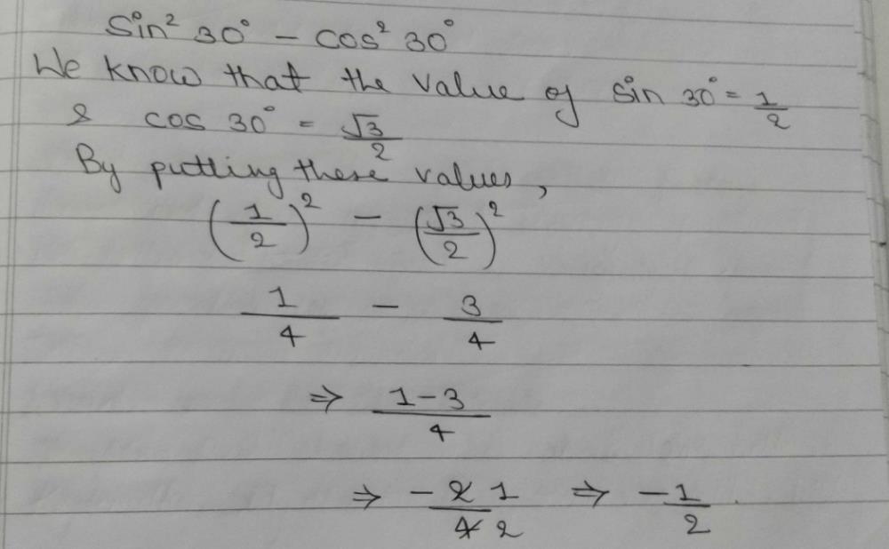 The Value Of Sin2 30 Deg Cos2 30 Deg Isa B C 3 2d 2 3correct Answer Is Option A Can You Explain This Answer Edurev Class 10 Question