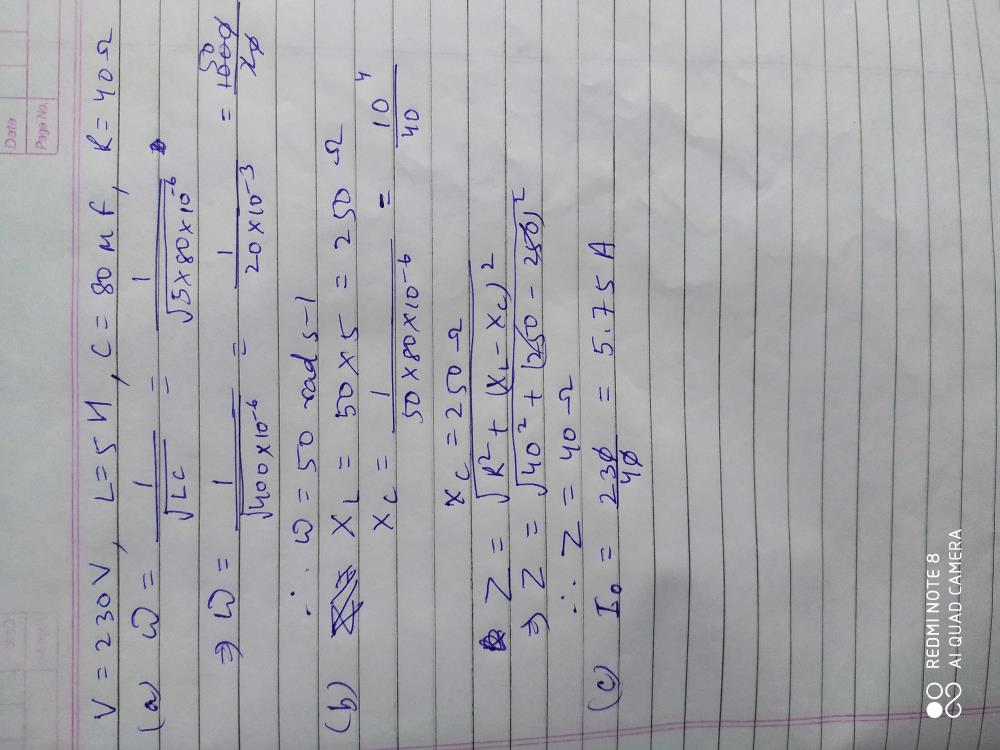 A Variable Frequency 230v Alternating Source Is Connected Across A Series Combination Of L 5h C 80uf And R 40ohm Calculate A The Angular Frequency Of The Source Which Derives The Circuit In Resonance B