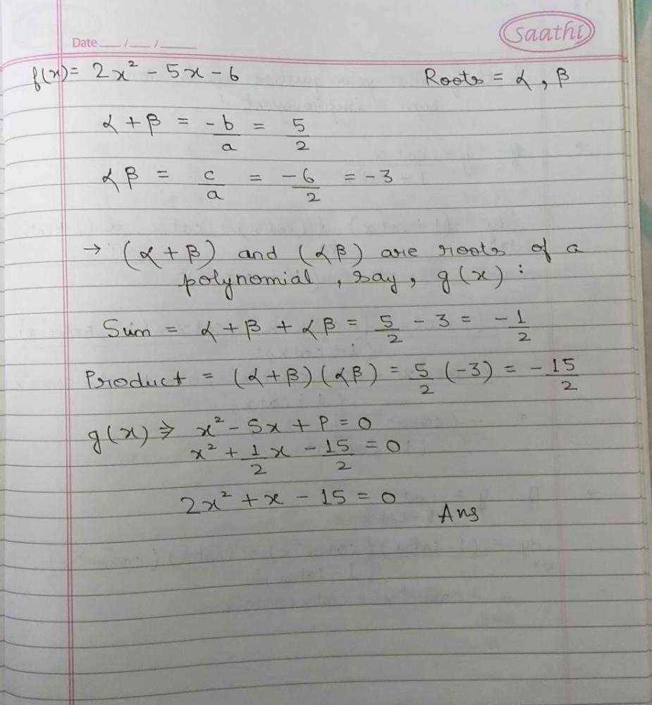 Let Alpha And Beta Are The Zeroes Of Quadratic Polynomial 2x 2 5x 6 Then Form A Quadratic Polynomial Whose Zeroes Are Alpha Beta And Alpha Beta Edurev Class 10 Question