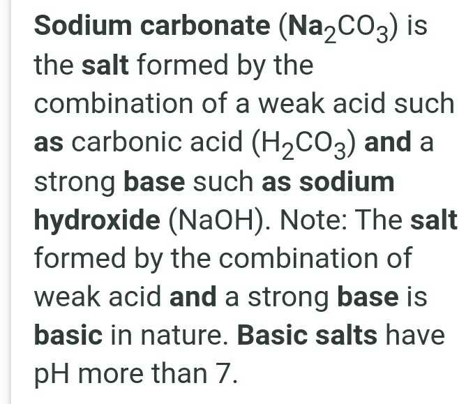 Sodium Carbonate Is A Basic Salt Because It Is A Salt Ofa Strong Acid And Strong Baseb Weak Acid And Weak Basec Strong Acid And Weak Based Weak Acid And Strong Basecorrect Answer Is Option D