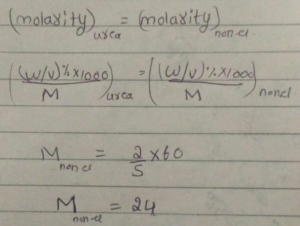 5 W V Solution Of Urea Is Isotonic With 2 W V Solution Of A Non Electrolyte Substance The Molar Mas Of The Substance Isa 180 G Molb 1 G Molc 30 G Mold 24 G Molcorrect Answer Is Option D Can You