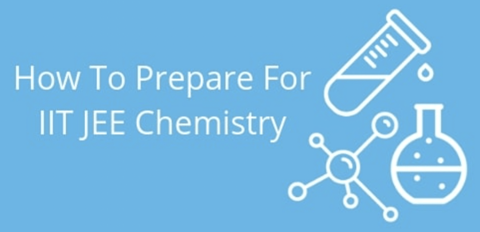 How to prepare for Chemistry for JEE? Step by Step Guide for JEE Chemistry JEE Notes | EduRev