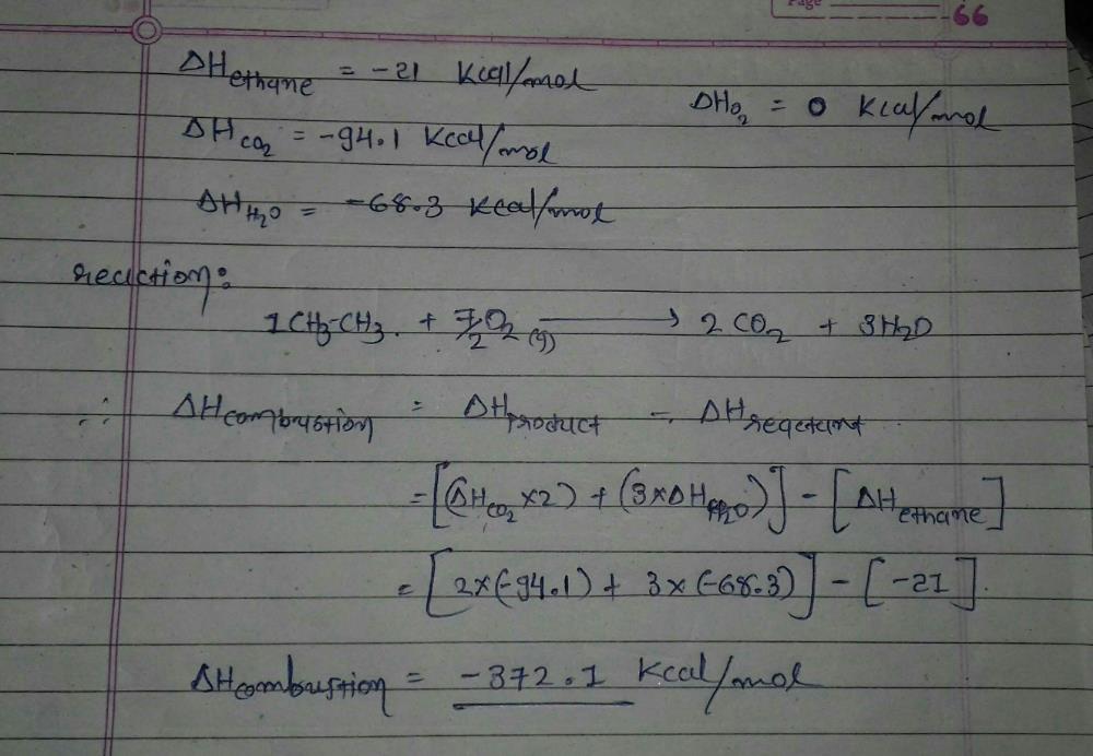 The standard molar heat of formation of ethane ,CO and water (l) are respectively 21.0,94.1