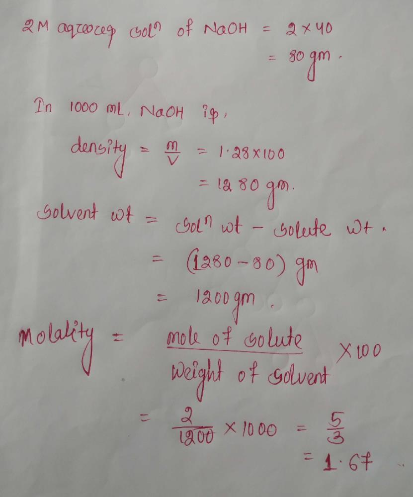 The Density Of 2m Aqueous Solution Of Naoh Is 1 28g Cm3 The Molality Of The Solution Is 1 1 34m 2 1 20m 3 1 56m 4 1 67m Edurev Neet Question
