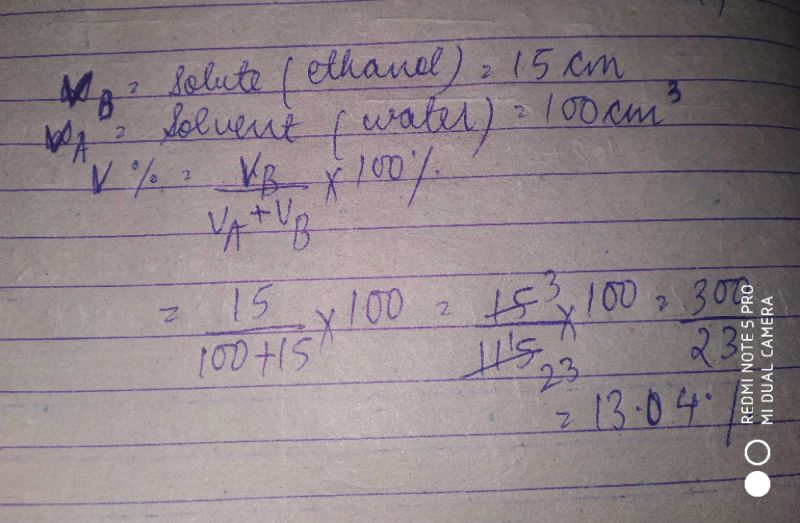 What Is The Volume Percent Of A Solution Prepared By Dissolving 15 Ethanol In 100 Cm3 Of Water Edurev Class 9 Question