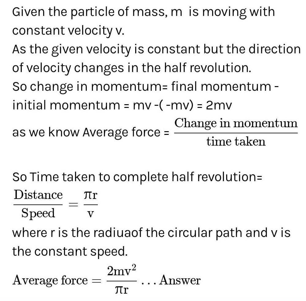 A particle of mass m moves with constant speed v on a circular path of ...