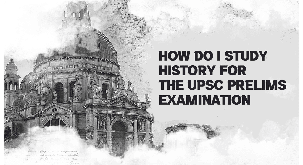 Syllabus and Strategy to study History for UPSC CSE Prelims Notes | Study History for UPSC CSE - UPSC