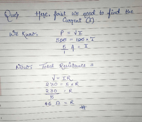 A Filament Bulb 500w 100v Is To Be Used In A 230v Main Supply When A Resistance R Is Connected In Series It Works Perfectly And The Bulb Consumes 500w The Value